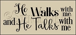 3882 * He Walks With Me and He Talks With Me Stencil 5.5x12