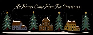 1062 * All Hearts Come Home For Christmas 9.25x24 