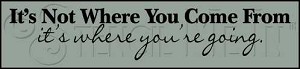 1314 * It's Not Where You Come From 5.5x24 