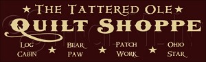 144 * The Ole Tattered Quilt Shoppe 7.25x24 