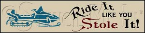1469 * Ride It Like You Stole It 5.5x24 