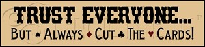 2035 * Always Cut The Cards 5.5x24 