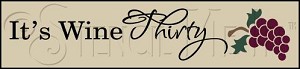 2763 * Its Wine Thirty 5.5x24 