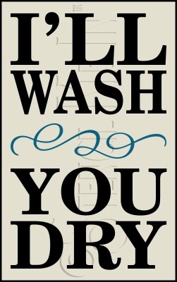 2883 * I'll Wash You Dry 11.25x18 