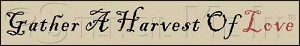 309 * Gather A Harvest Of Love Thanksgiving Stencil 3.5x30 