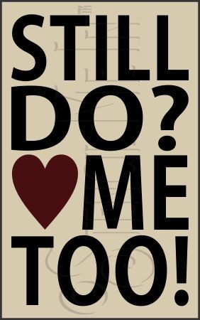 3131 * Still Do Me Too Valentine Typography Stencil 11.25x18 