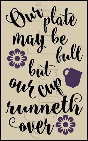 3213 * Our Cup Runneth Over Typography Stencil 11.25x18 