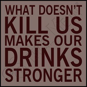 3327 * What Doesn't Kill Us Alcohol Bar Stencil 11.25x11.25 