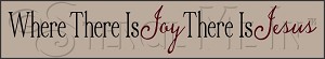 3354 * Where There Is Joy Christian Faith Stencil 5.5x30 