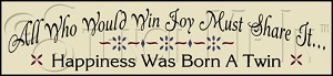 340 * All Who Would Win Joy 5.5x24 
