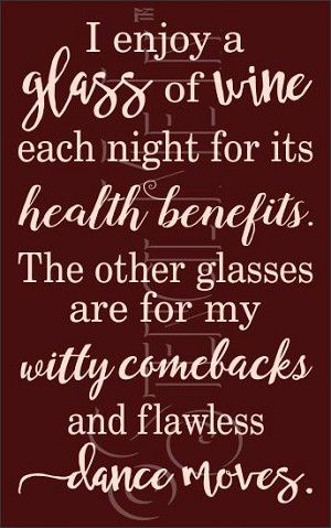 3472 * I Drink Wine For Its Health Benefits Alcohol Phrase Stencil 11.25x18 