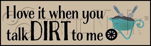 3517 * Talk Dirt To Me Spring Garden Stencil 5.5x18 