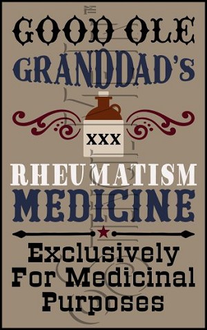 3556 * Granddad's Rheumatism Medicine Country Western Stencil 11.25x18 