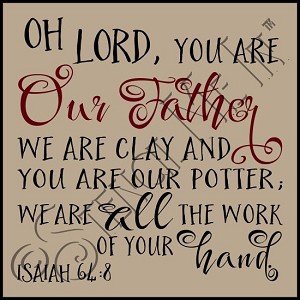 3568 * We Are The Clay You Are Our Potter Scripture Stencil 11.25x11.25 