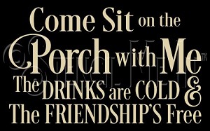 3598 * Sit On The Porch With Me Friendship Stencil 11.25x18 