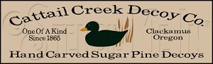 365 * Cattail Creek Decoy Co. 7.25x24 