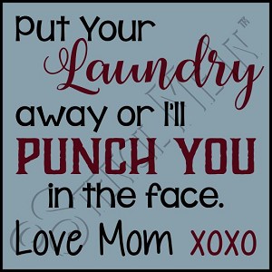 3720 * Put Your Laundry Away Humorous Stencil 11.25x11.25 
