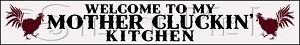 3963 * Welcome To My Mother Cluckin' Kitchen Stencil 