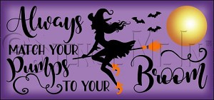 4012 * Match Your Pumps To Your Broom Halloween Stencil 11.25x24 