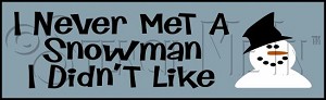 432 * Never Met A Snowman Winter Stencil 5.5x18 