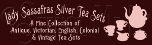 576 * Lady Sassafras Silver Tea Sets 7.25x24 