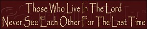 741 * Those Who Live In The Lord 7.25x36 