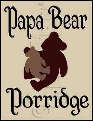 753 * Papa Bear Porridge 9.25x12 