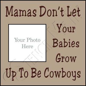 975 * Grow Up To Be Cowboys Frame Stencil 