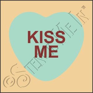 CA774 * Kiss Me Valentine Conversational Candy Heart Stencil 4x4 