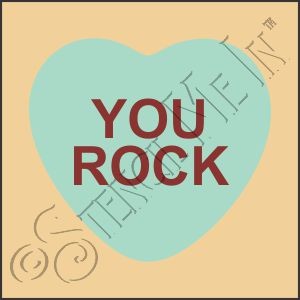 CA780 * You Rock Valentine Conversational Candy Heart Stencil 4x4 