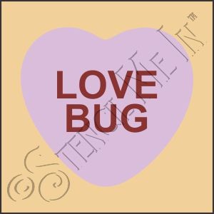CA782 * Love Bug Valentine Conversational Candy Heart Stencil 4x4 