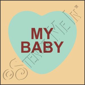CA786 * My Baby Valentine Conversational Candy Heart Stencil 4x4 