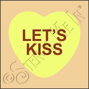 CA787 * Let's Kiss Valentine Conversational Candy Heart Stencil 4x4 
