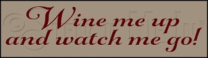 483-WC1 * Wine Me Up 2.5x9 
